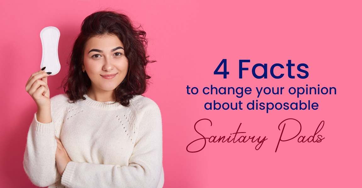 4 facts to change your opinion about disposable sanitary pads.