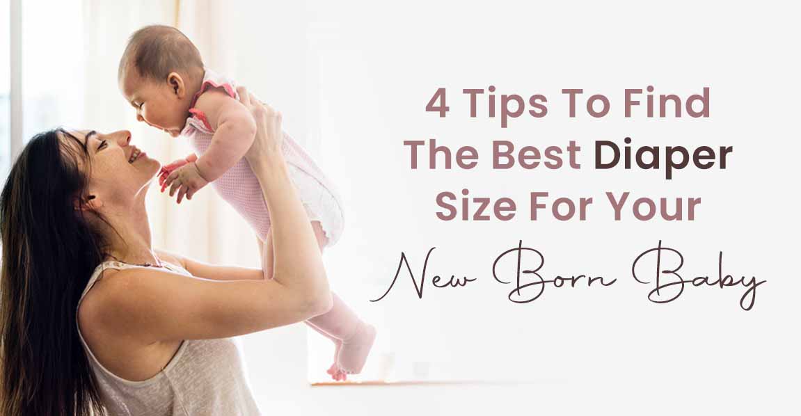 4 tips to find the Best diaper size for your newborn baby. 