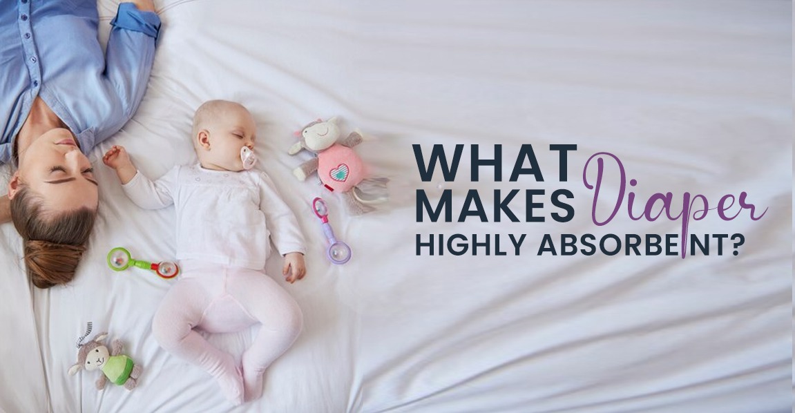 What makes diapers highly absorbent? 